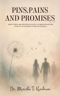 Pins,Pains, and Promises