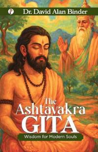 Bokomslag för "The Ashtavakra Gita : Wisdom for Modern Souls"