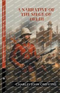 A Narrative Of The Siege Of Delhi (Edition1)