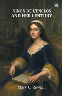 Ninon De L'Enclos And Her Century (Edition1)