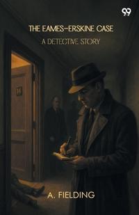 The Eames-Erskine CaseA Detective Story (Edition1)