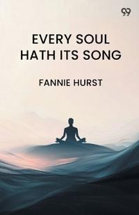 Every Soul Hath Its Song (Edition1)