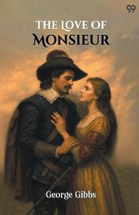 The Love Of Monsieur (Edition1)