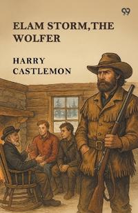 Elam Storm, The WolferOr The Lost Nugget (Edition1)