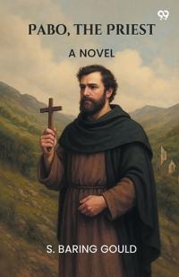 Pabo, The PriestA Novel (Edition1)