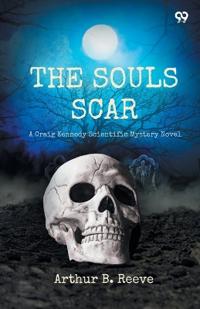 The Soul ScarA Craig Kennedy Scientific Mystery Novel (Edition1)