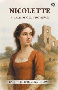 NicoletteA Tale Of Old Provence (Edition1)