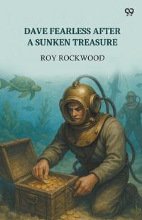 Dave Fearless After A Sunken TreasureOr The Rival Ocean Divers (Edition1)