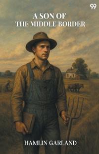 A Son Of The Middle Border (Edition1)