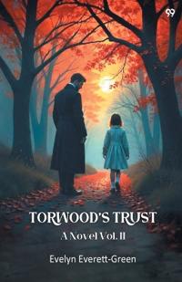 Torwood’s TrustA Novel Vol. II (Edition1)