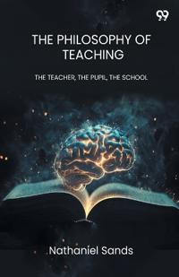 The Philosophy Of Teaching (Edition1)