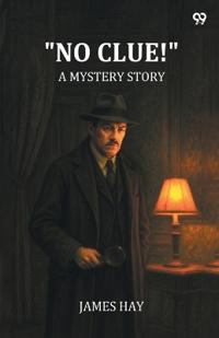 "No Clue!"A Mystery Story (Edition1)