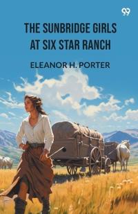 The Sunbridge Girls At Six Star Ranch (Edition1)