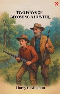 Two Ways Of Becoming A Hunter (Edition1)