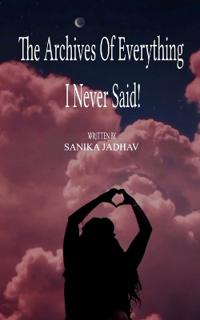 The Archives of everything I never said...! (Edition1st)