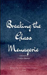 Breaking The Glass Menagerie  (Edition1st)