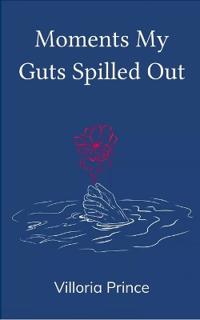 Moments My Guts Spilled Out (Edition1st)
