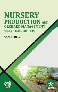 Nursery Production and Orchard Management Vol 1: Allied Fields_Int