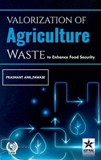 Valorization in Agriculture Waste to Enhance Food Security