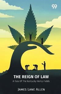 The Reign Of LawA Tale Of The Kentucky Hemp Fields (Edition1)