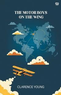 The Motor Boys On The WingOr Seeking The Airship Treasure (Edition1)