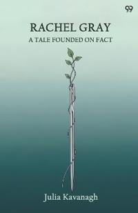 Rachel GrayA Tale Founded On Fact (Edition1)