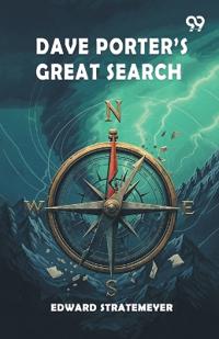 Dave Porter’s Great SearchOr The Perils Of A Young Civil Engineer (Edition1)