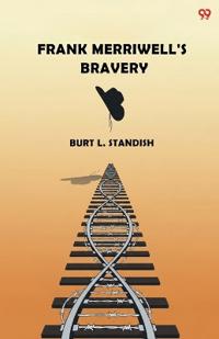 Frank Merriwell's Bravery (Edition1)