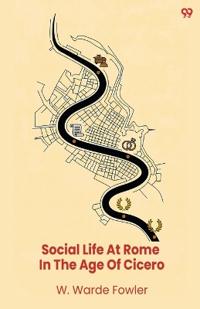 Social Life At Rome In The Age Of Cicero (Edition1)