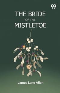The Bride Of The Mistletoe (Edition1)