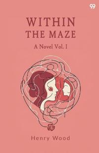 Within The MazeA Novel Vol. I (Edition1)
