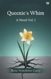 Queenie's WhimA Novel Vol. I (Edition1)