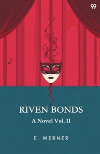 Riven BondsA Novel Vol. II (Edition1)