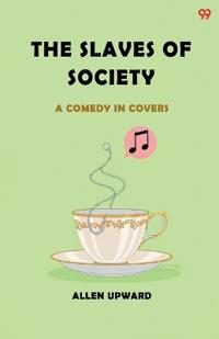 The Slaves Of SocietyA Comedy In Covers (Edition1)