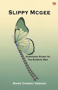 Slippy McgeeSometimes Known As The Butterfly Man (Edition1)