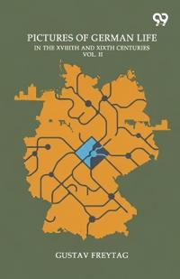 Pictures Of German LifeIn The XVIIITH And XIXTH Centuries Vol. II (Edition1)