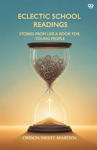 Eclectic School ReadingsStories From Life A Book For Young People (Edition1)