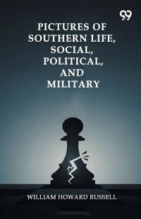 Pictures Of Southern Life, Social, Political, And Military (Edition1)