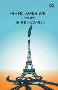 Frank Merriwell On The BoulevardsOr Astonishing The Europeans (Edition1)