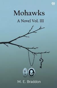 MohawksA Novel Vol. III (Edition1)