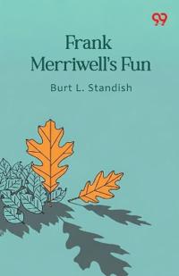Frank Merriwell’s FunOr Fearless And True (Edition1)