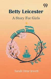 Betty LeicesterA Story For Girls (Edition1)