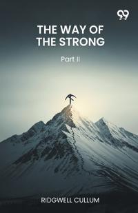 The Way Of The StrongPart II (Edition1)