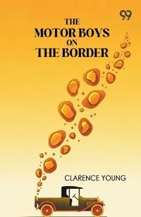 The Motor Boys On The BorderOr Sixty Nuggets Of Gold (Edition1)