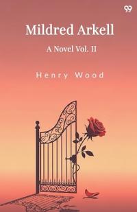 Mildred ArkellA Novel Vol. II (Edition1)