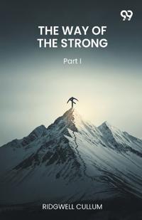 The Way Of The StrongPart I (Edition1)