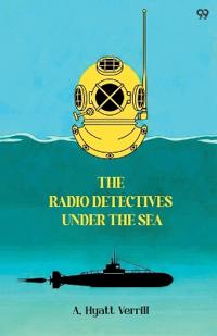 The Radio Detectives Under The Sea (Edition1)
