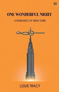 One Wonderful NightA Romance Of New York (Edition1)