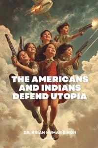 The Americans and Indians Defend Utopia (Edition1)