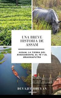 A Brief History of Assam Spanish Version (Edition1)